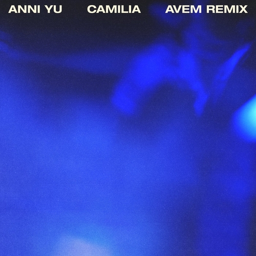 anni YU - Camilia (AVEM Remix) [AVEM003]